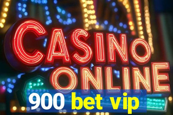 900 bet vip